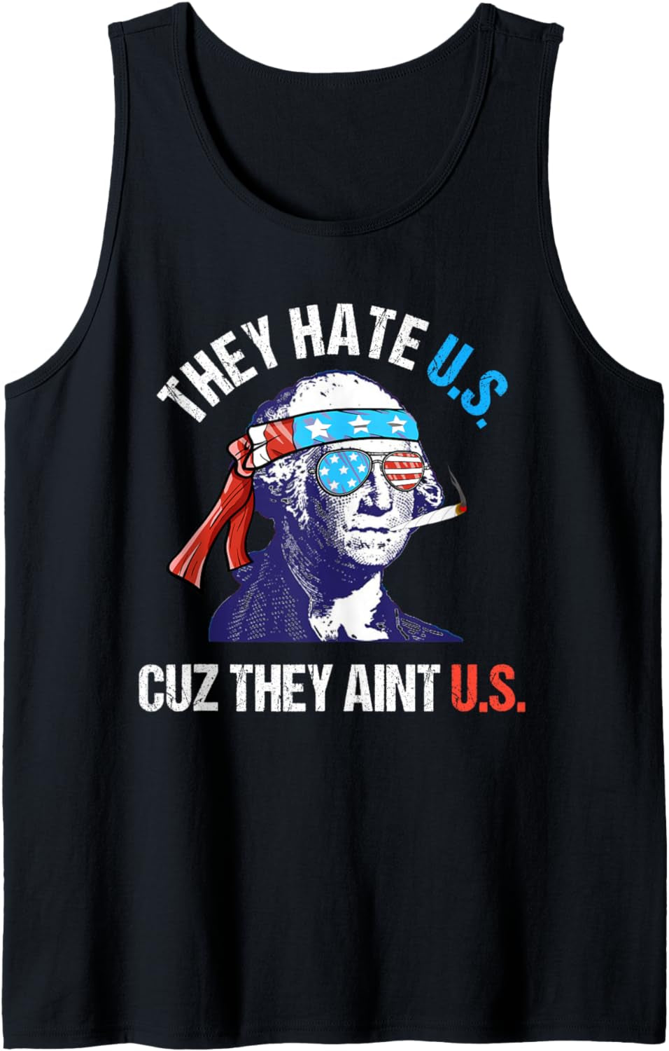 They Hate Us Cuz They Ain'T Us Funny 4Th of July Tank Top